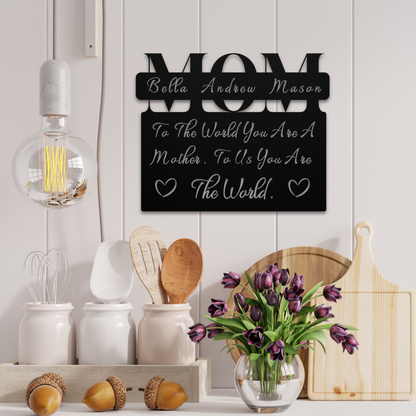 Mom You Are The World Sign